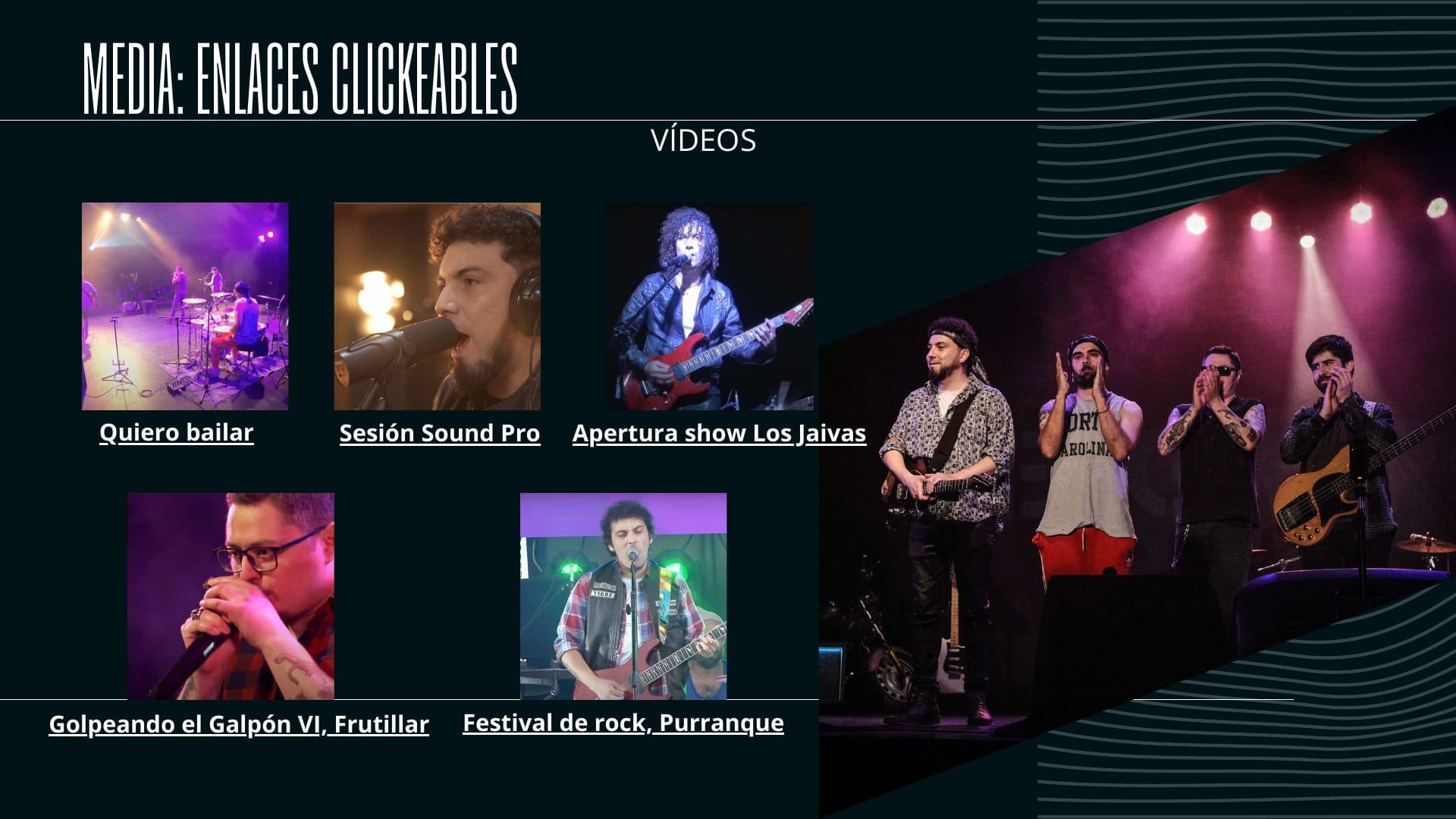 Media, enlaces a videos: Quiero bailar, Sesión Sound Pro, apertura del show de Los Jaivas, Golpeando el Galpón VI en Frutillar y festival de rock en Purranque.